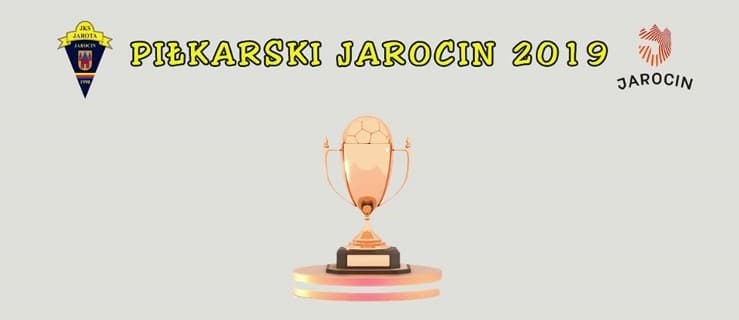 Turniej Piłkarski Jarocin 2019 startuje w najbliższy weekend
