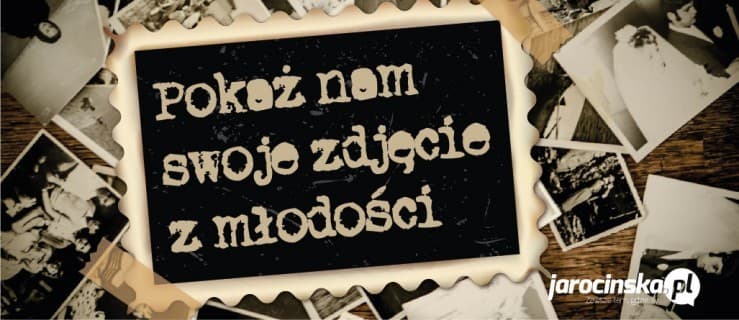 "Pokaż nam swoje zdjęcie z młodości" – nowy konkurs fotograficzny!