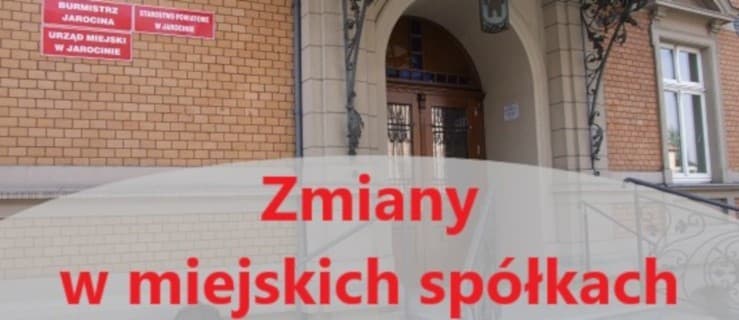 Jarocin. Poważne zmiany w gminnych spółkach
