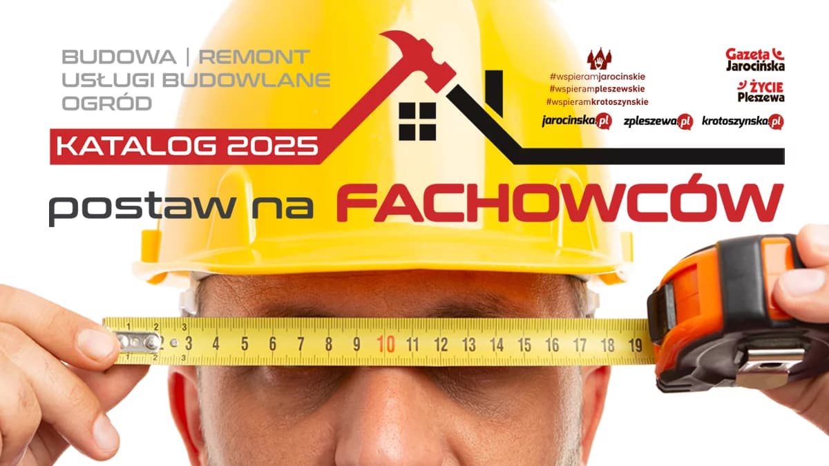 Jesteś fachowcem z Jarocina i okolic? Dołącz bezpłatnie do katalogu "Postaw na fachowców 2025"