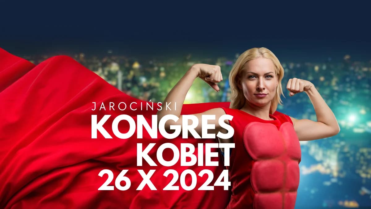 Jarociński Kongres Kobiet. Wyjątkowe wydarzenie już w październiku 2024 r.
