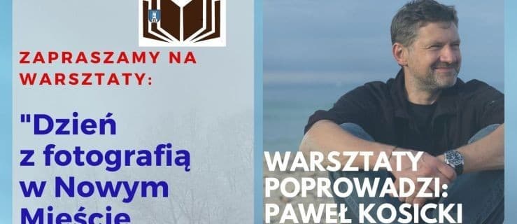 UWAGA! Warsztaty fotograficzne prowadzone przez znanego fotoreportera