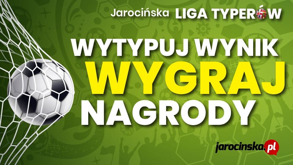 Rusza Jarocińska Liga Typerów. Do zgarnięcia atrakcyjne nagrody. Zdradzamy jak je wygrać