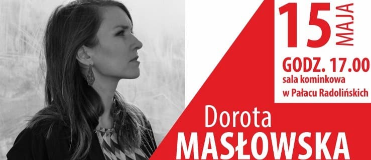 Z Dorotą Masłowską nie tylko o "Wojnie polsko-ruskiej pod flagą biało-czerwoną". Dzisiaj w bibliotece